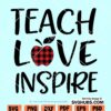 Teach Love Inspire SVG