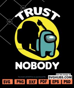Trust nobody Among US svg