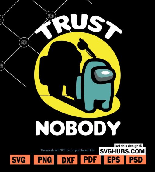 Trust nobody Among US svg