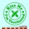Kiss me I’m vaccinated SVG