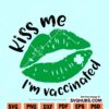 kiss me am vaccinated svg