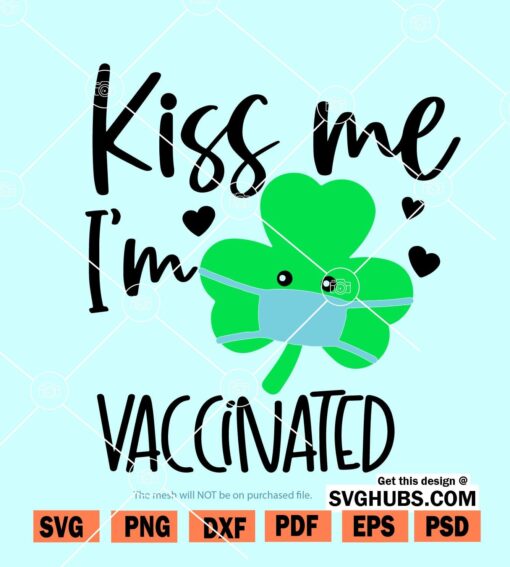 Kiss me im vaccinated svg
