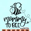 mommy to bee svg