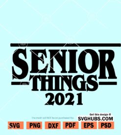 Senior things 2021 svg