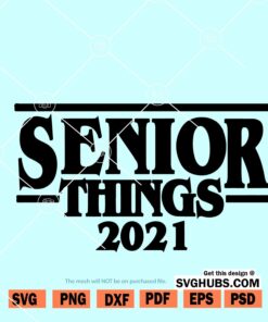 Senior things 2021 svg