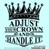 Adjust Your Crown And Handle It SVG
