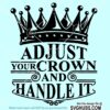 Adjust Your Crown And Handle It SVG