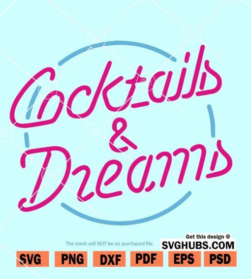 Cocktails and Dreams svg