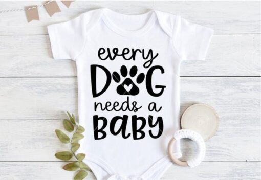 Every Dog Needs A Baby SVG file