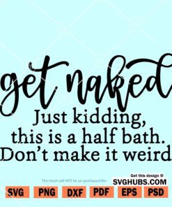 Get Naked Just Kidding svg