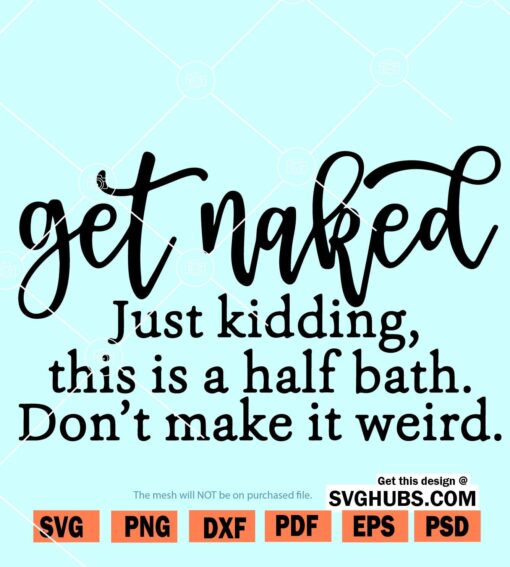 Get Naked Just Kidding svg