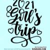 Girls Trip 2021 Svg