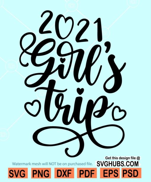 Girls Trip 2021 Svg