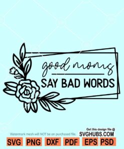 Good moms say bad words SVG