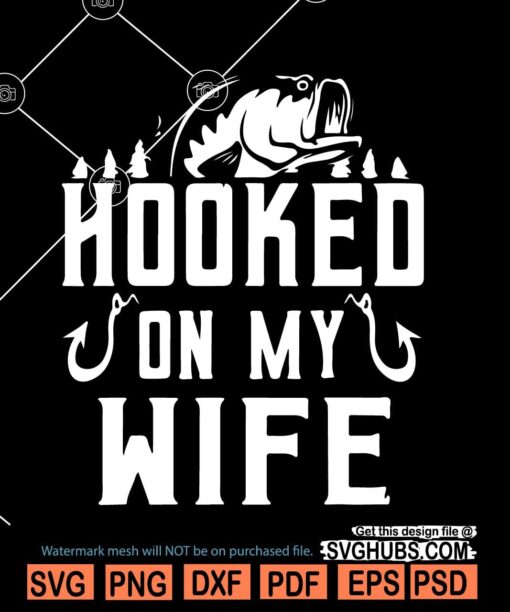 Hooked on my wife Svg