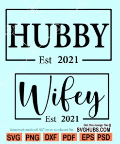 Hubby and Wifey Est 2021 SVG