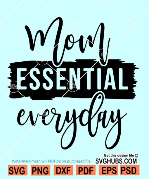 Mom Essential Everyday svg