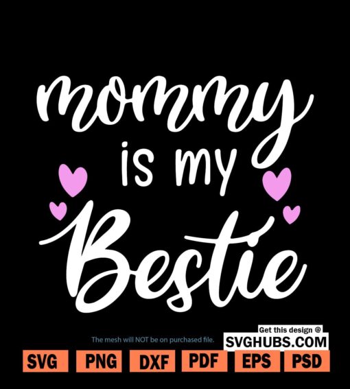 Mommy is my bestie svg