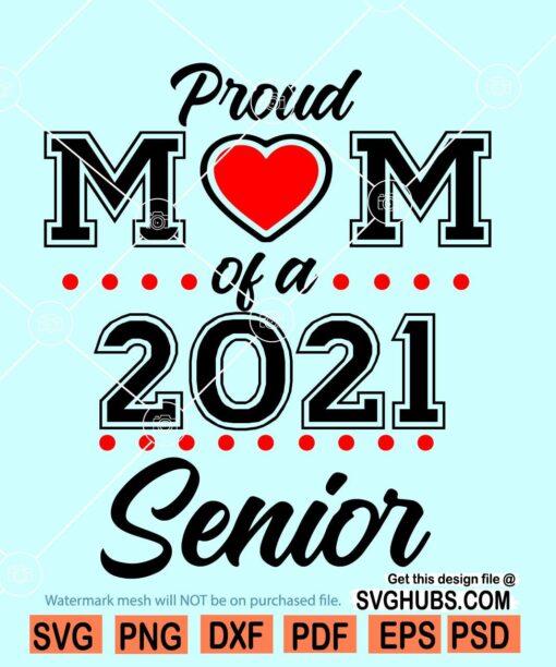 Proud Mom of a 2021 Senior svg
