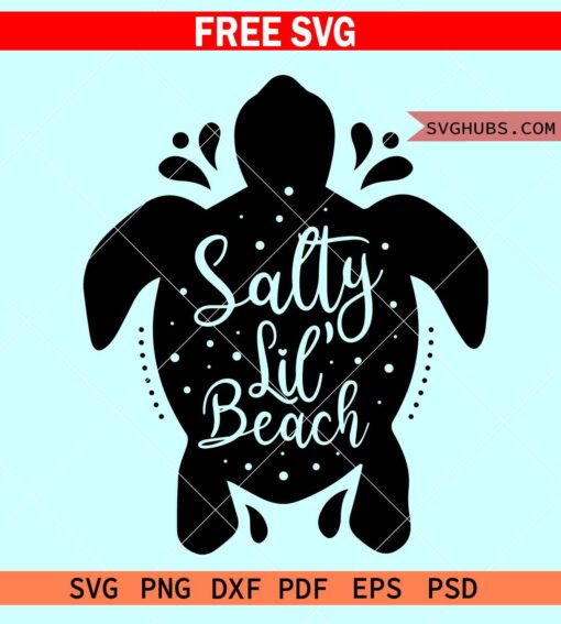 Salty lil beach SVG free, Sea Turtle SVG free, Beach vibes turtle svg free