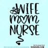 Wife Mom Nurse SVG