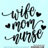Wife Mom Nurse svg
