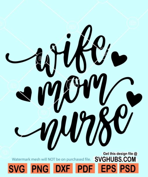 Wife Mom Nurse svg