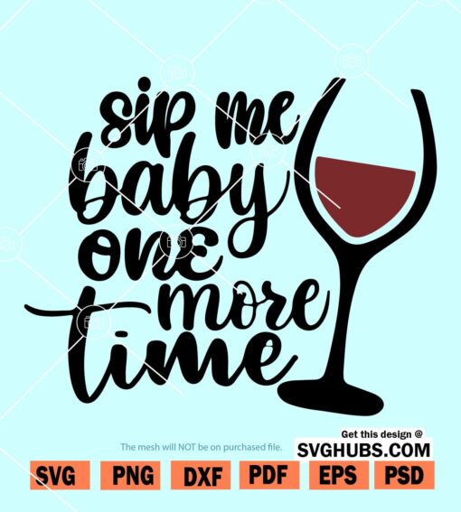 sip me baby one more time svg