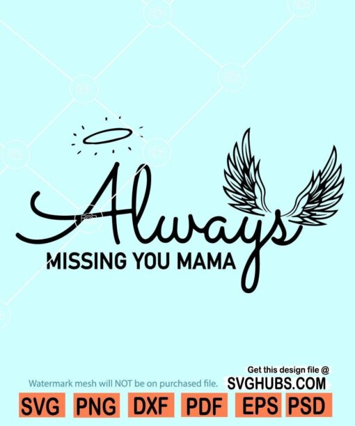 Always missing you mama SVG