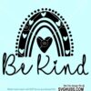 Be Kind boho Rainbow SVG