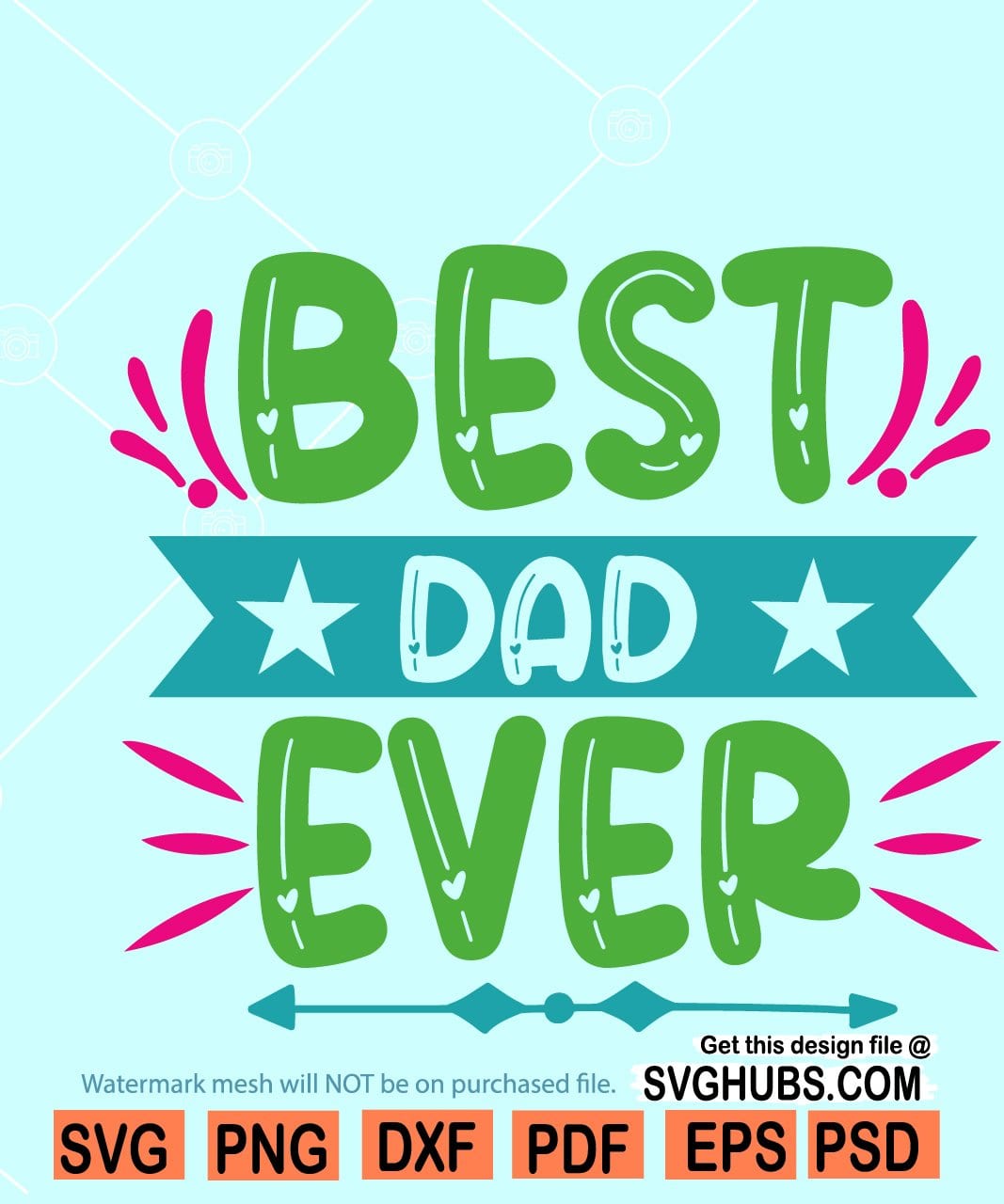 Best Dad Ever Svg Fathers Day Shirt Svg Best Dad Svg Svg Hubs