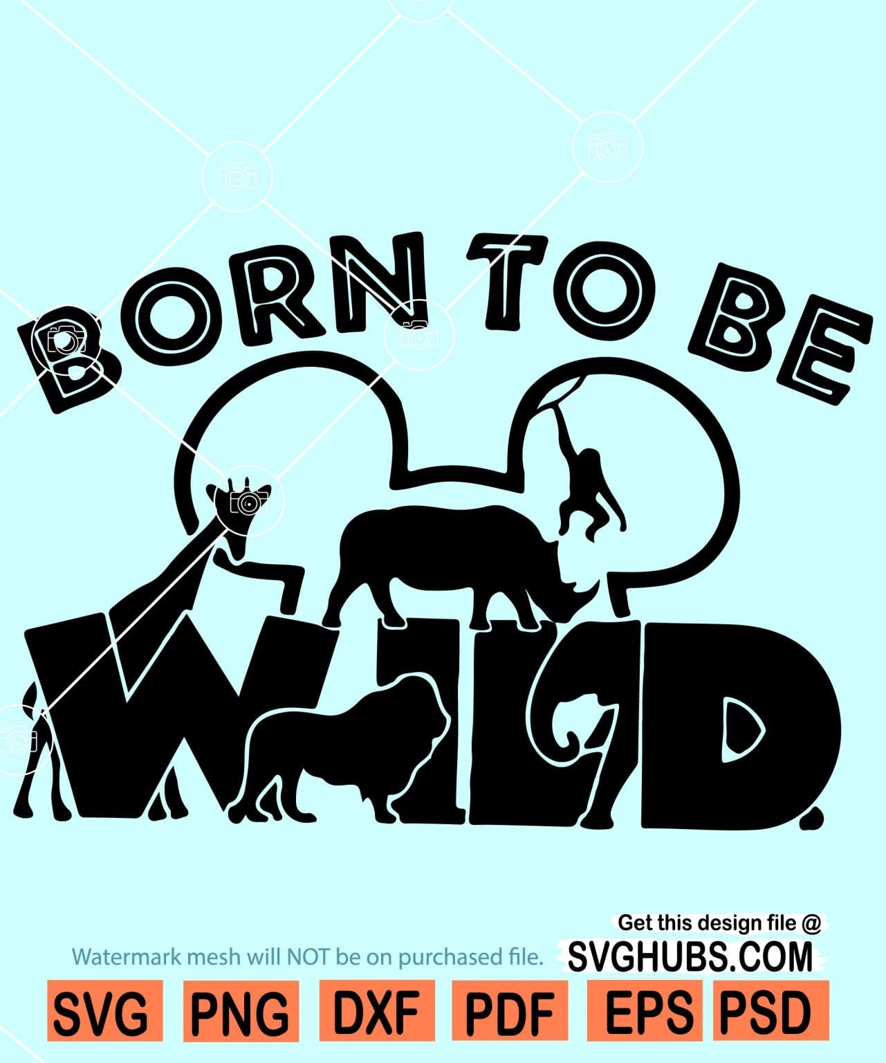 Born To Be Wild SVG, Wilderness Cut File for Cricut, Animal Kingdom svg