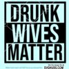 Drunk wives matter SVG