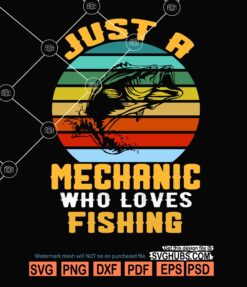 Just a mechanic who loves fishing SVG
