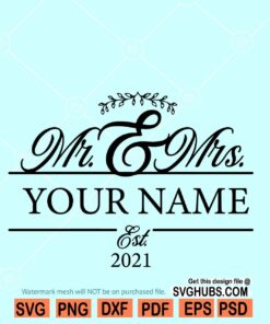 Mr and Mrs SVG Est 2021 svg