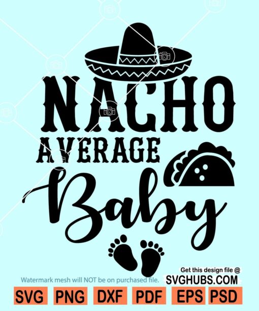 Nacho average baby SVG