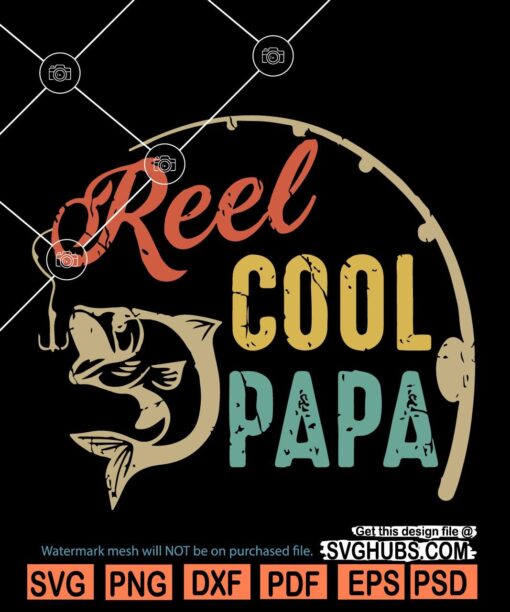 Reel Cool Papa SVG, Fishing SVG, Bass Fishing SVG, Fishing dad svg