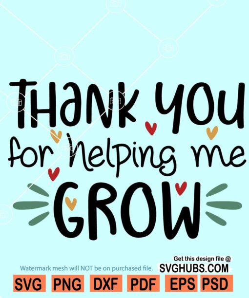 Thank you for helping me grow Svg