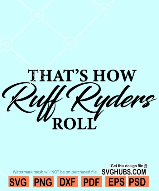 That's How Ruff ryders Roll DMX SVG