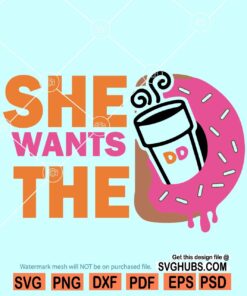 she wants the d dunkin donuts svg