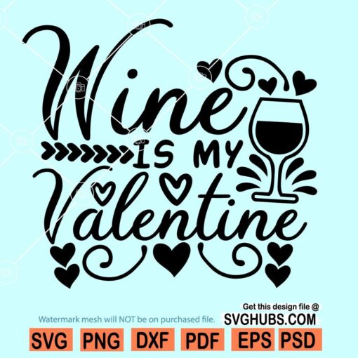 wine is my valentine svg