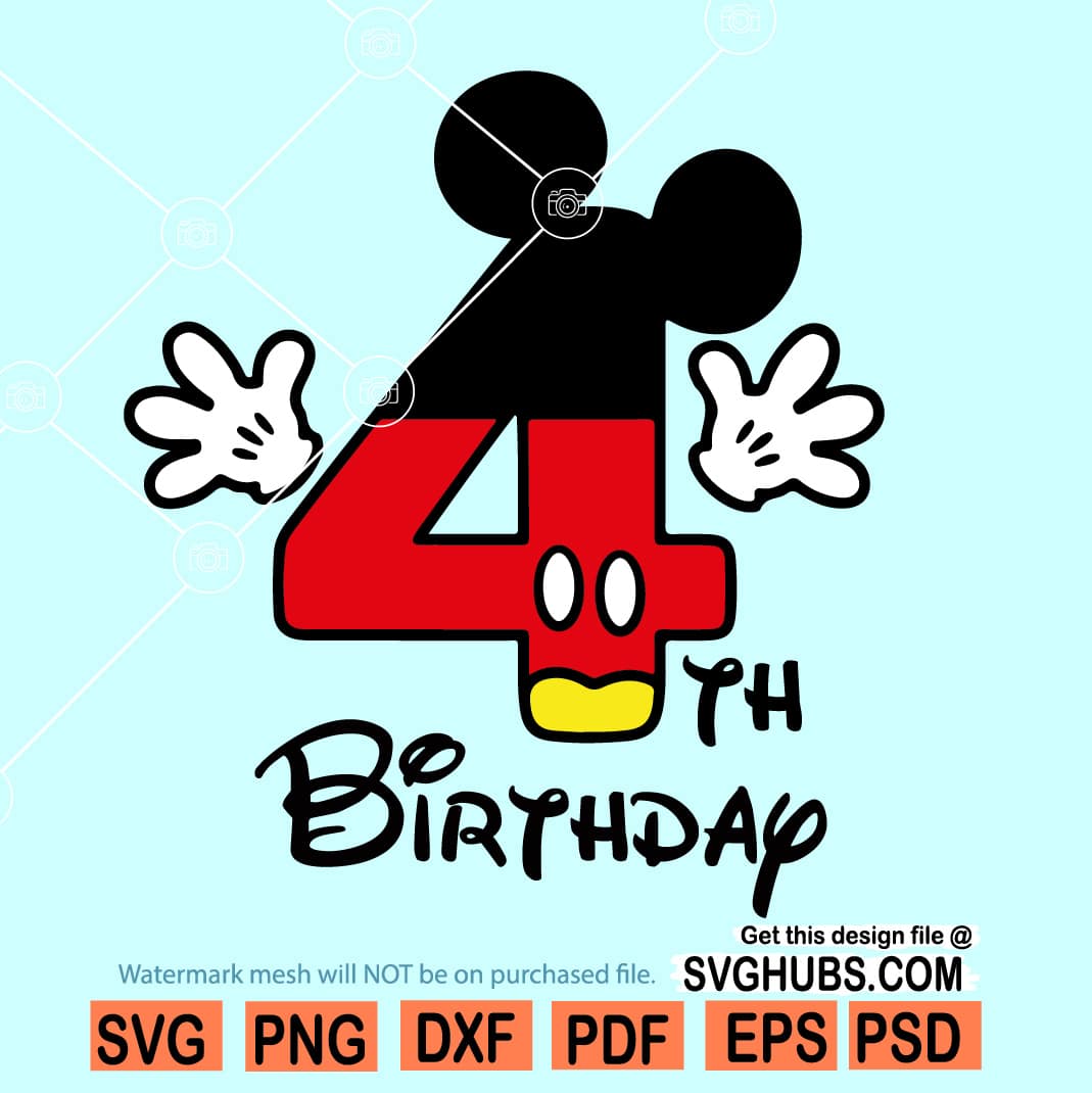 4th Birthday Mickey Svg Mickey Birthday Svg Mickey Fourth Birthday Svg Svg Hubs