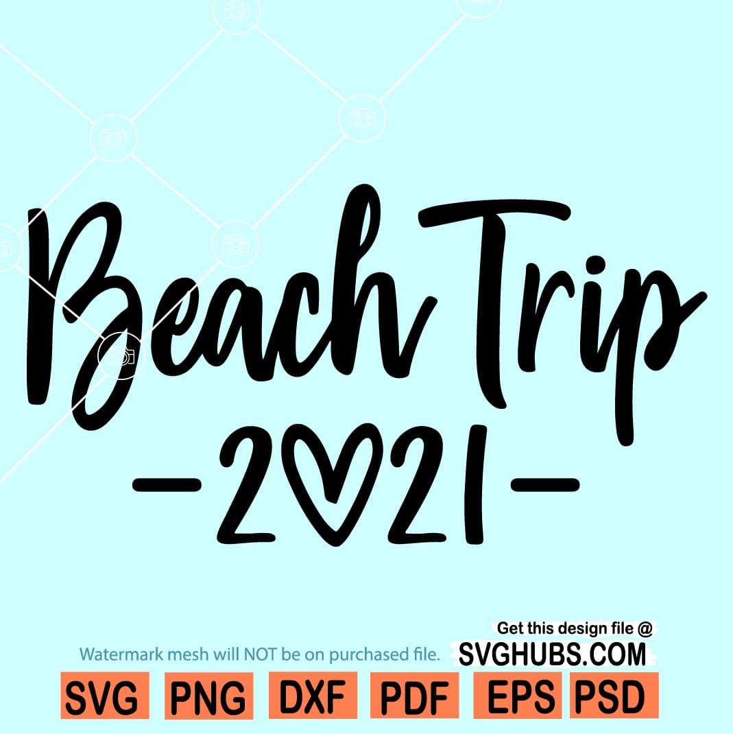 Download Beach Trip 2021 Svg Girls Trip Svg Beach Vibes 2021 Svg Summer Beach Shirt Svg Hubs