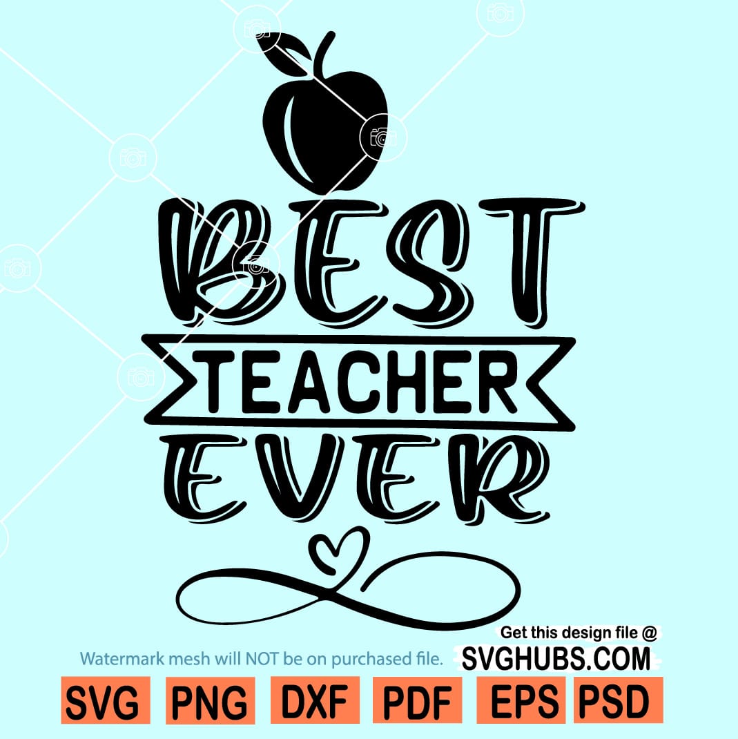 Best Teacher Ever SVG, gift for teacher svg, teacher appreciation svg