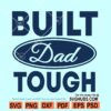 Built Dad Tough Svg