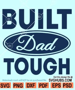 Built Dad Tough Svg