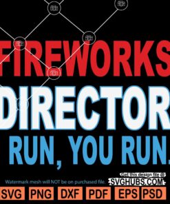 Fireworks Director I Run You Run SVG