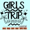 Girls Trip 2021 Svg