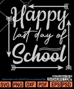 Happy last day of school SVG