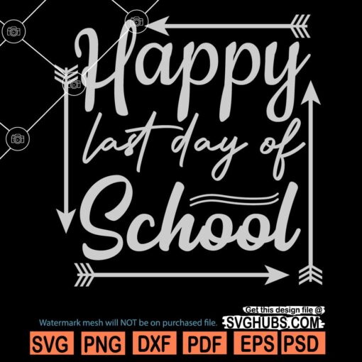Happy last day of school SVG